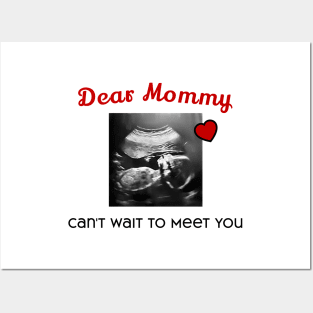 Dear Mommy Can't Wait to Meet You Posters and Art